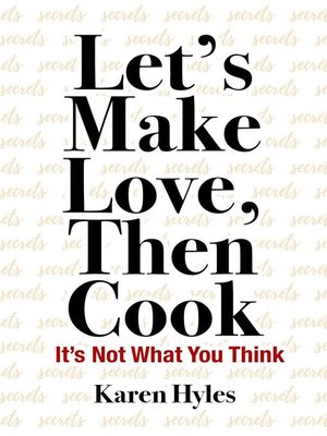 cover image of Let's Make Love, Then Cook